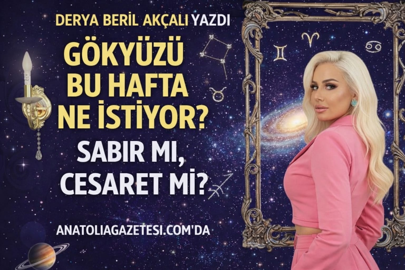 GÖKYÜZÜ BU HAFTA NE İSTİYOR? SABIR MI CESARET Mİ?