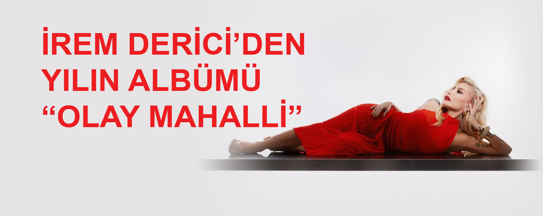 İREM DERİCİ’DEN YILIN ALBÜMÜ “OLAY MAHALLİ”